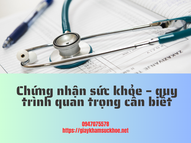 Chứng nhận sức khỏe – quy trình quan trọng cần biết