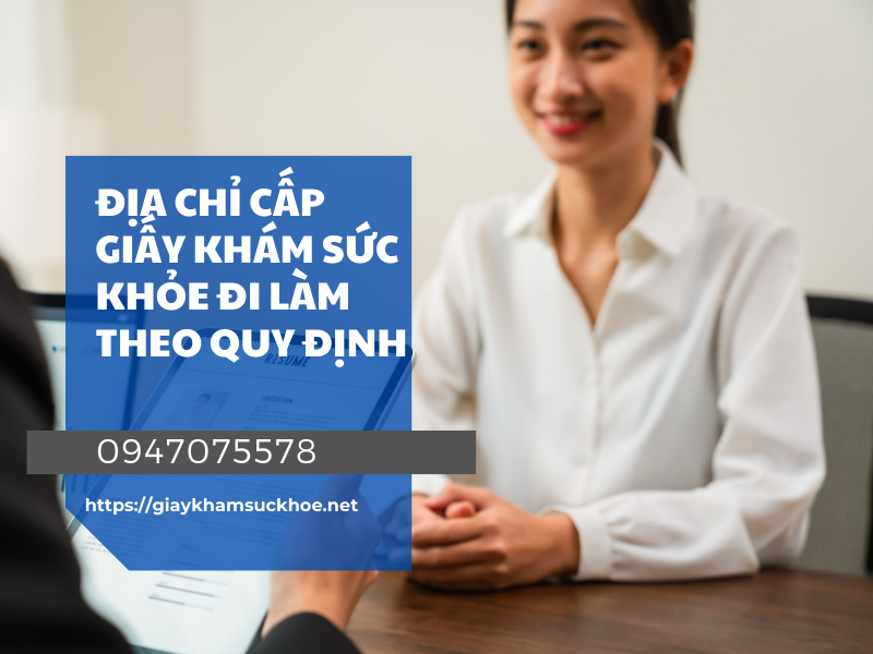 Địa chỉ cấp giấy kham suc khoe di lam uy tín