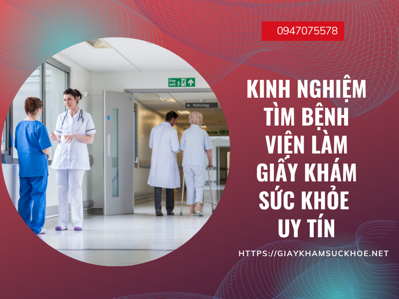 Kinh nghiệm tìm bệnh viện làm giấy khám sức khỏe uy tín