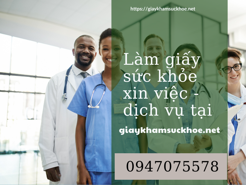 Lam giấy sức khỏe xin việc - dịch vụ tại giaykhamsuckhoe.net