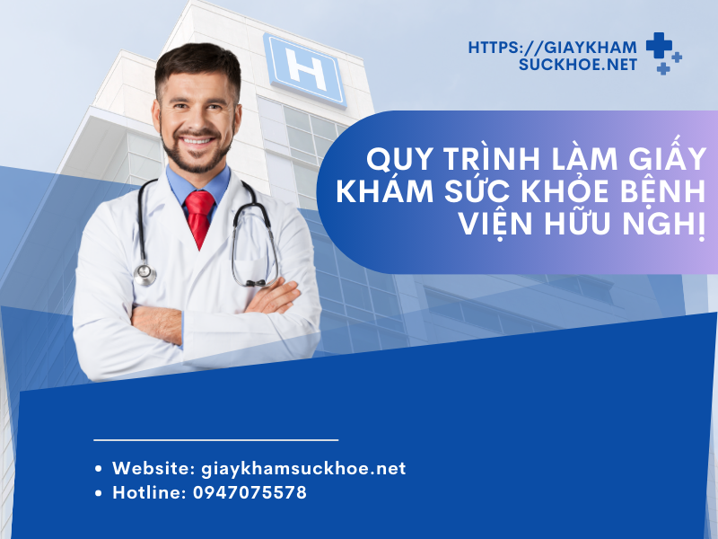 Quy trình làm giấy khám sức khỏe bệnh viện Hữu Nghị