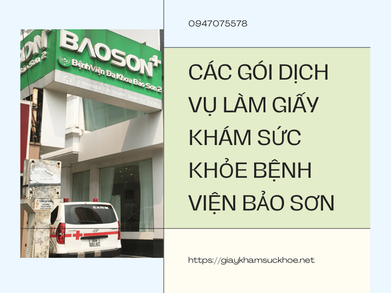 Các gói dịch vụ làm giấy khám sức khỏe bệnh viện Bảo Sơn